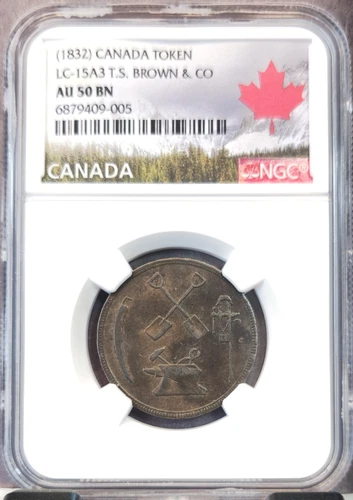 1832 CANADA TOKEN LC-15A3 T.S. BROWN & CO MONTREAL NGC AU 50 BN RARE