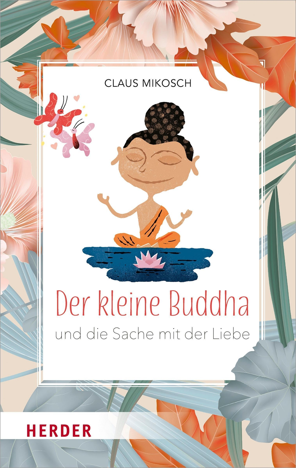 Thumbnail - Der Kleine Buddha Und Die Sache Mit Der Liebe Claus Mikosch