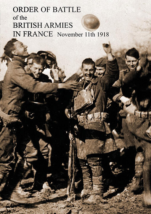 ORDER OF BATTLE of the BRITISH ARMIES IN FRANCE November 11th 1918