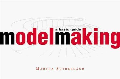 Model Making: A Basic Guide Norton Professional Books for Architects & Designer