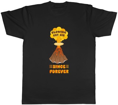 Lustiges Blowing Hot Air Since Forever Volcanoes Herren T-Shirt Tee Geschenk Top