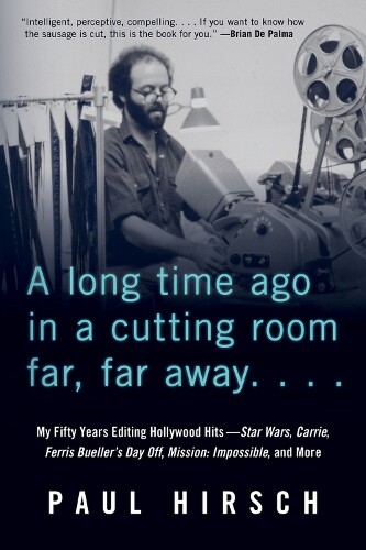 Paul Hirsch A Long Time Ago in a Cutting Room Far, Far Away (Tascabile)