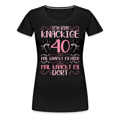 40 Geburtstag Vierzig Lustig Spruch Frau T-Shirt Geschenk