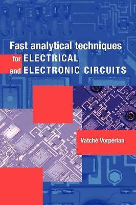 Fast Analytical Techniques for Electrical and Electronic Circuits Vorpérian