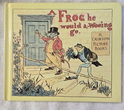 A Frog He Would A-Wooing Go by Caldecott, Randolph