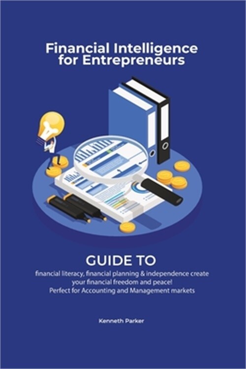 Financial intelligence for entrepreneurs - Guide to financial literacy, financia