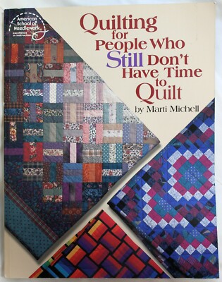 Paperback: Quilting For People Who Still Don't Have Time To Quilt
