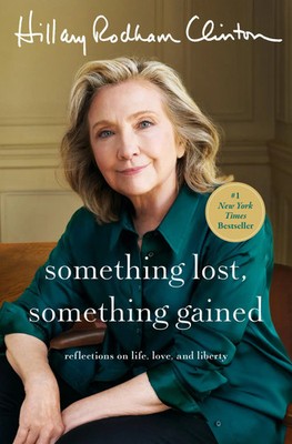 Hillary Rodham Clinton | Something Lost, Something Gained | Buch | Englisch