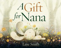 Lane Smith | A Gift For Nana | Buch | Englisch (2022) | Random House Usa Inc