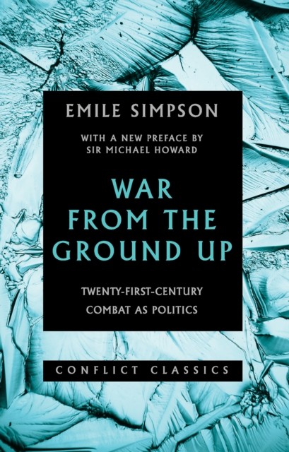 War From The Ground Up: Twenty-First Century Combat by Emile Simpson PAPERBACK - Image 2