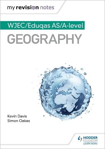 My Revision Notes: WJEC/Eduqas AS/A-level Geography (MRN)-Kevin