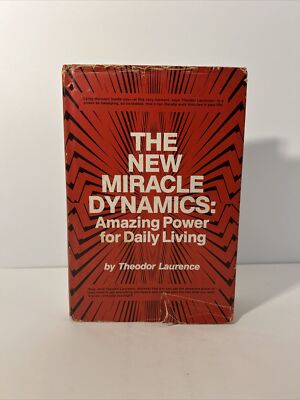 The New Miracle Dynamics : Amazing Power Daily Living Theodor Laurence RARE Htf