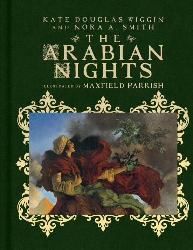 Arabian Nights : Their Best-known Tales, Hardcover by Wiggin, Kate Douglas Sm...