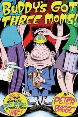 Buddy's Got Three Moms! Paperback Peter Bagge