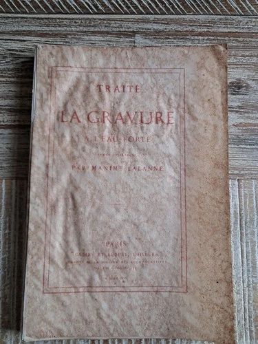 Traité de la gravure à L Eau Forte Texte Et Planche De MAXIME LALANNE 1866 Signé