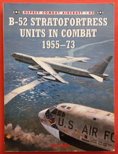 Osprey Combat Aircraft 43, B-52 STRATOFORTRESS UNITS in Combat 1955-73