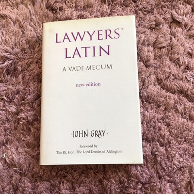 Lawyers' Latin  A Vade -Mecum   John Gray 