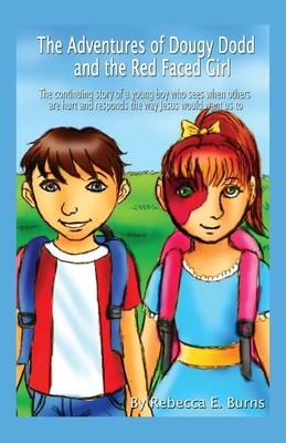 Rebecca E. Burns | The Adventures of Dougy Dodd and the Red Faced Girl | Buch