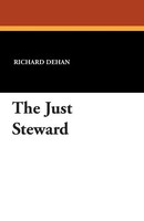The Just Steward Richard Dehan Taschenbuch Kartoniert / Broschiert Englisch 2024