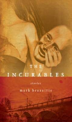 The Incurables by Mark Brazaitis: Used