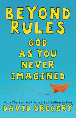 Beyond Rules: God As You Never Imagined by Gregory | eBay