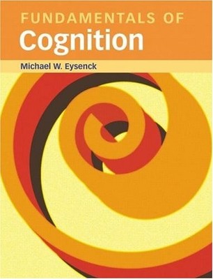 FUNDAMENTALS OF COGNITION By Michael Eysenck