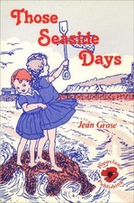 Those Seaside Days - Grose, Jean