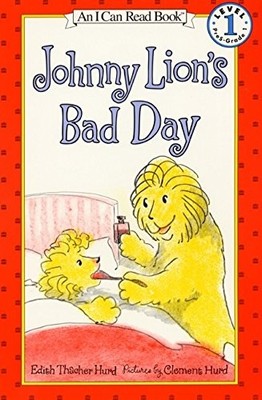 JOHNNY LION'S BAD DAY (I CAN READ LEVEL 1) By Edith Thacher Hurd & Clement Hurd
