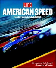 American Speed: From Dirt Tracks to Nascar By Editors of Life Ma