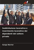 Soddisfazione Lavorativa E Inserimento Lavorativo Dei Dipendenti Del Settore...