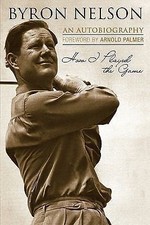 How I Played the Game: An Autobiography - Byron Nelson, 9781589793224, paperback