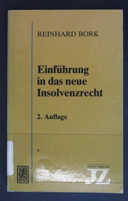 Einführung in das neue Insolvenzrecht. JZ-Schriftenreihe ; H. 5 Bork, Reinhard: