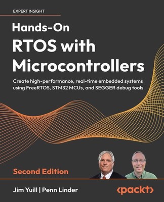 Hands-On RTOS with Microcontrollers: Create high-performance, real-time... 