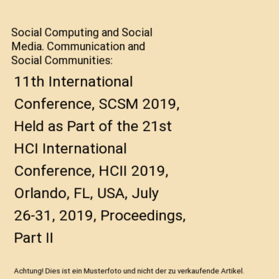 Social Computing and Social Media. Communication and Social Communities: 11th In