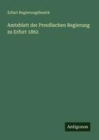 Erfurt Regierungsbezirk | Amtsblatt Der PreußIschen Regierung Zu Erfurt 1862