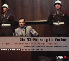 Die NS-Führung im Verhör: Original-Tondokumente der Nürnberger Prozesse (8 CDs) 