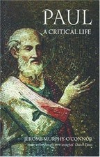 Paul: A Critical Life, Murphy-O'Connor, Jerome, 9780192853424