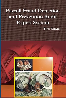 Payroll Fraud Detection and Prevention Audit Expert System Paperback