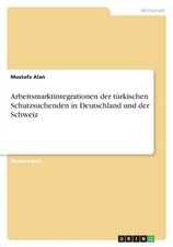 Alan - Arbeitsmarktintegrationen der trkischen Schutzsuchenden in Deu - X555z