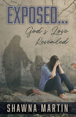 Exposed... God's Love Revealed Shawna Martin Taschenbuch Englisch 2024