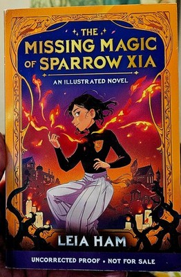 Advance Paperback - The Missing Magic of Sparrow Xia by Leia Ham (2026)