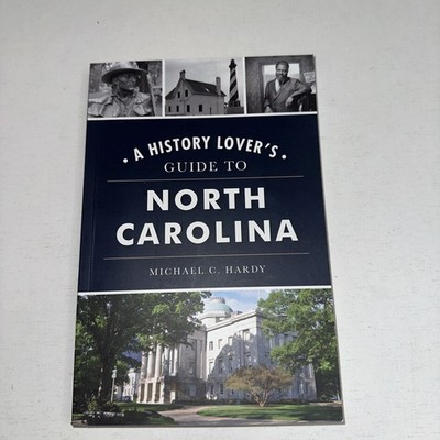 A History Lover's Guide to North Carolina, NC New Book