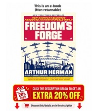 Freedom's Forge: How American Business Produced Victory in W Arthur Herman