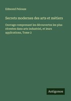 Edmond Pelouze | Secrets Modernes Des Arts Et MéTiers | Taschenbuch (2025)