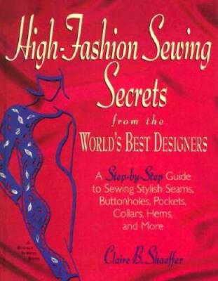 High-Fashion Sewing Secrets from the World's Best Designers: Step-By - VERY GOOD