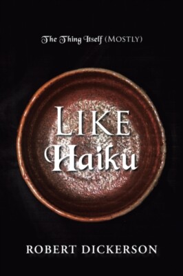 Dickerson - Like Haiku - New paperback or softback - 71 - X555z