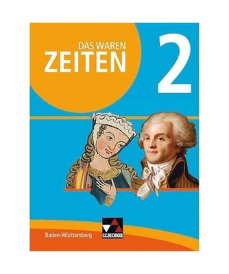 Das waren Zeiten 2 Schülerband Neue Ausgabe Baden-Württemberg: Jahrgangsstufe 