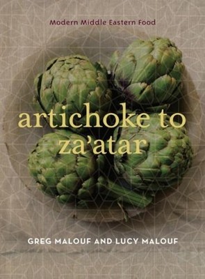 Artichoke to Za'atar : Modern Middle Eastern Food Greg, Malouf, L