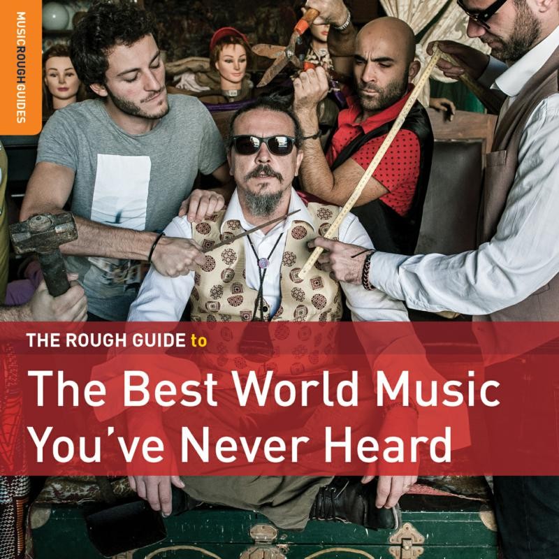Various Artists Rough Guide To the Best World Music You've Never Heard CD NEW