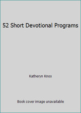 52 Short Devotional Programs by Katheryn Knos